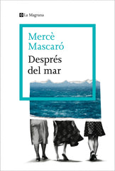 Després del mar. Mercè Mascaró (La Magrana) 9788410009448