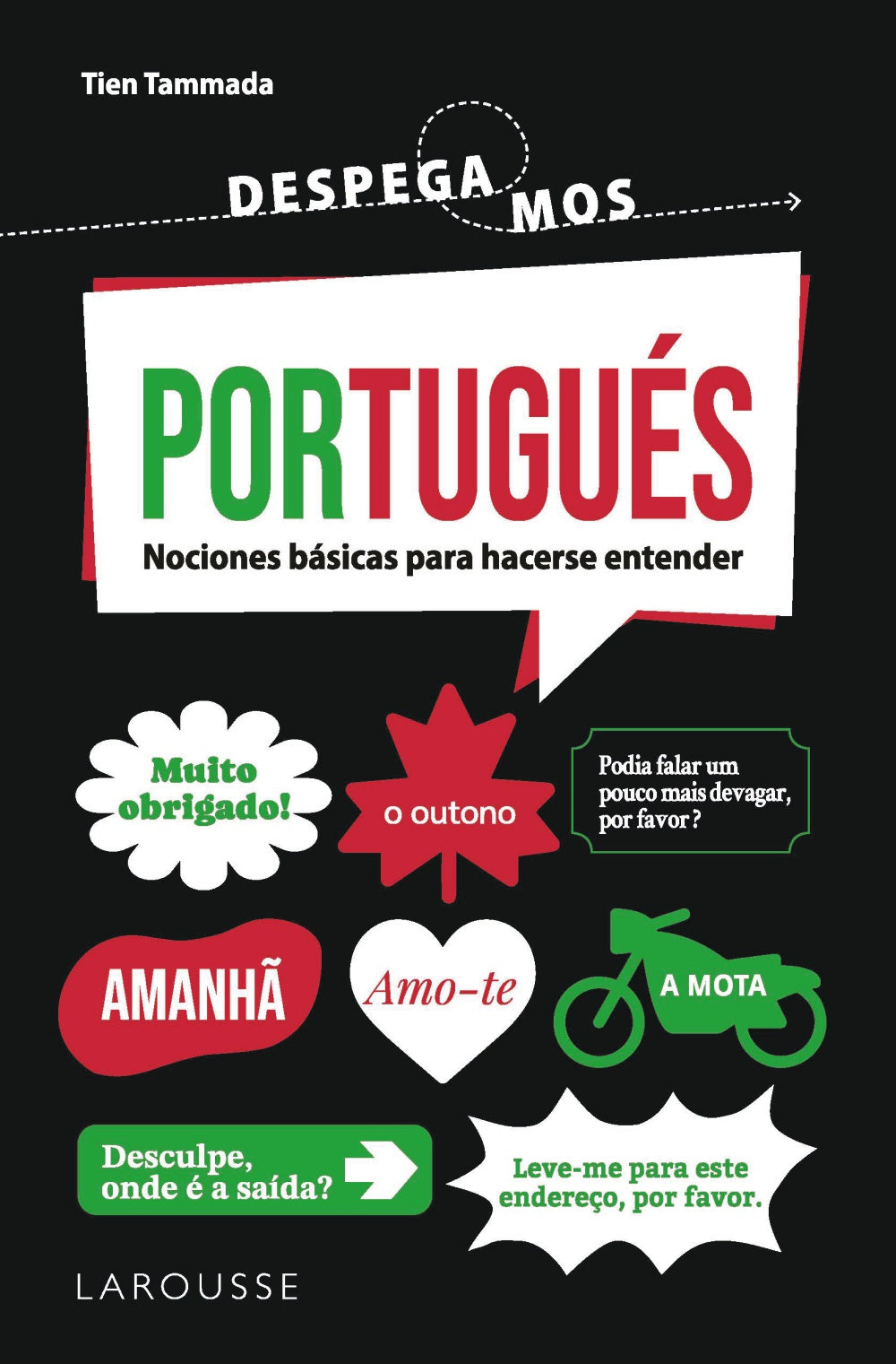 Portugués. ¡Despegamos!: Nociones básicas para hacerse entender. Tien Tammada (Larousse) 9788410124516
