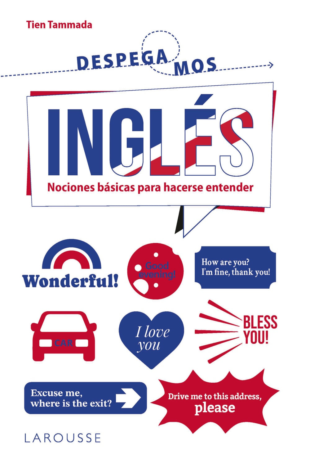 Inglés. ¡Despegamos!: Nociones básicas para hacerse entender. Tien Tammada (Larousse) 9788410124530 Imagen principal del producto