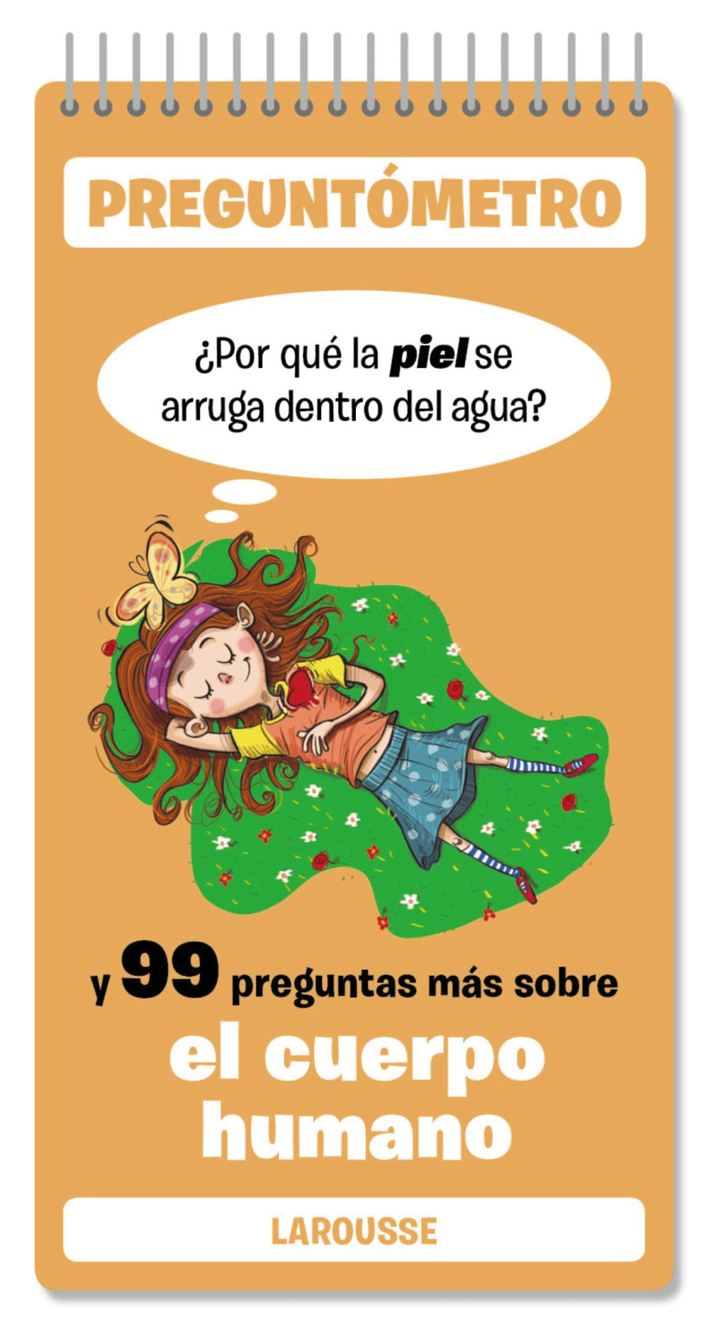 ¿Por qué la piel se arruga dentro del agua?: Y 99 preguntas más sobre el cuerpo humano. Larousse Editorial (Larousse) 9788410124288