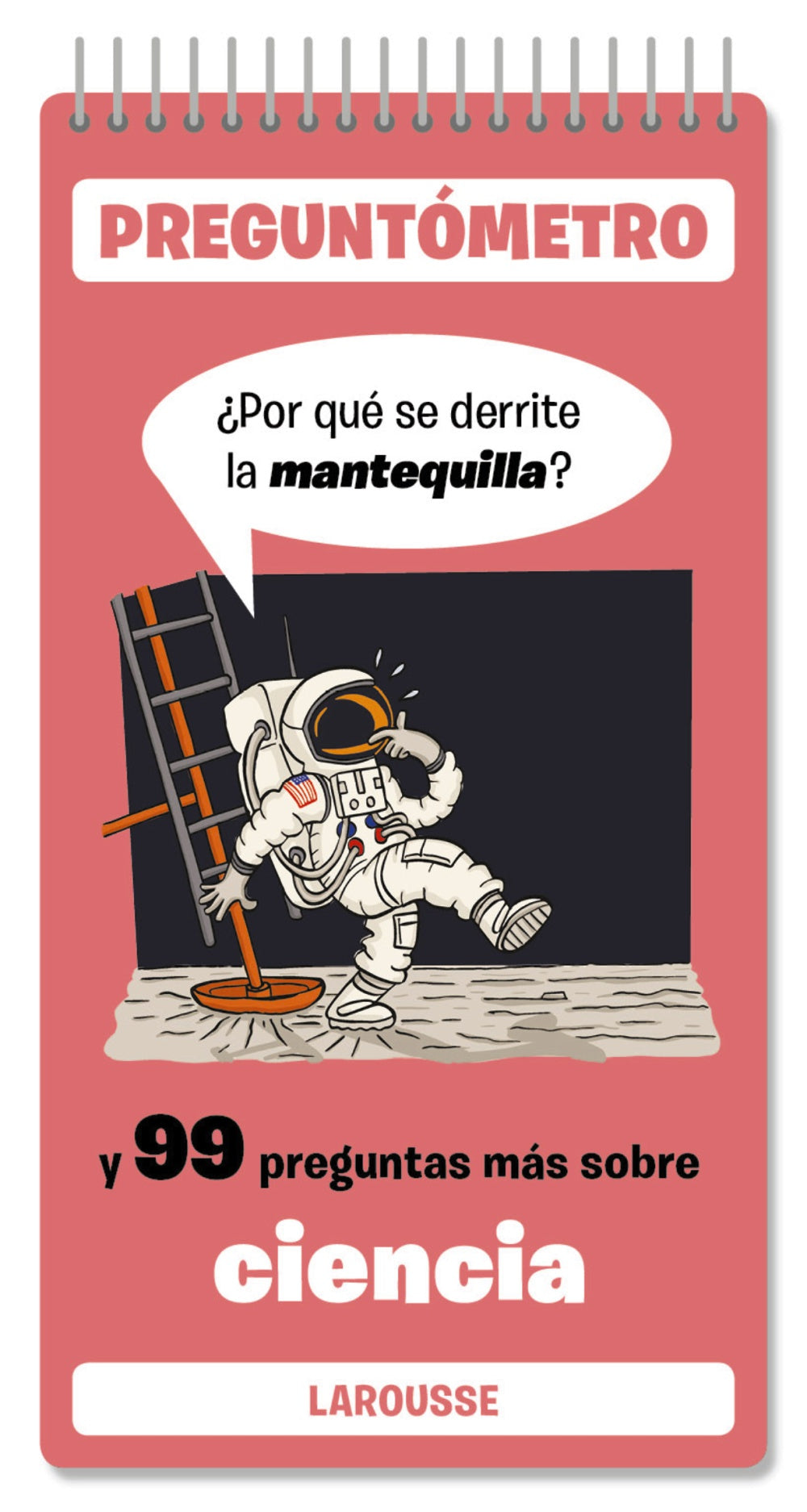 ¿Por qué se derrite la mantequilla?: Y 99 preguntas más sobre ciencia. Larousse Editorial (Larousse) 9788410124301