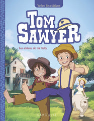 Tom Sawyer. Los chicos de tía Polly. Mark Twain (Larousse) 9788410124158