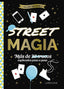 Street magia: Más de 30 trucos explicados paso a paso. Gilles Arthur (Larousse) 9788410124875