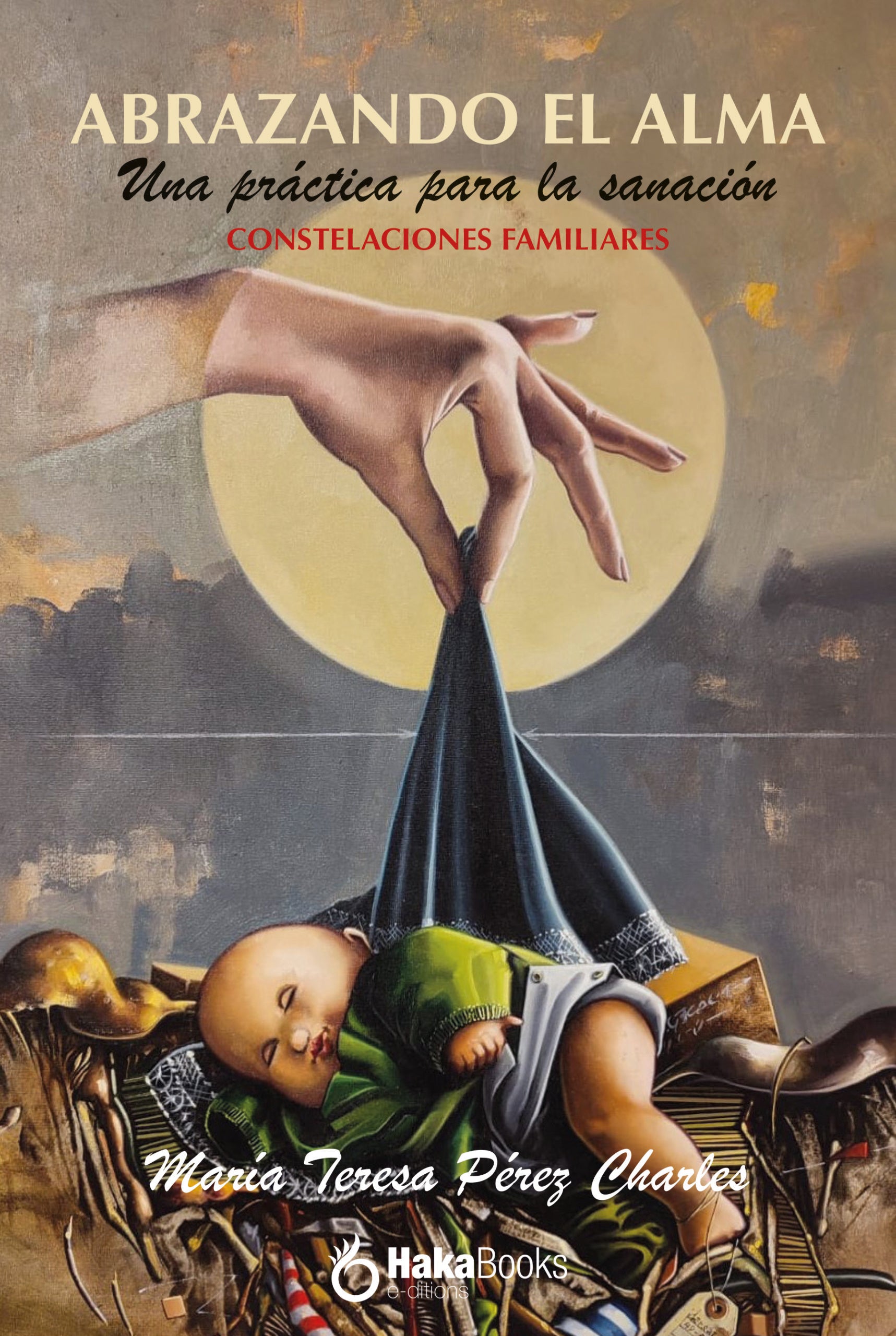 ABRAZANDO EL ALMA: Una práctica para la sanación. Constelaciones familiares (Hakabooks, S.C.P.) 9788410173507 Imagen principal del producto