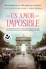 Un amor imposible: La conmovedora historia real de una joven judía y un poeta de la Resistencia francesa, en el París coupado por los nazis. Heather Dune Macadam (Roca Bolsillo) 9788410197237