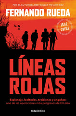Líneas rojas: Espionaje, lealtades, traiciones y engaños: una de las operaciones más peligrosas de Mikel Lejarza. Fernando Rueda (Roca Bolsillo) 9788410197282