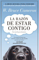 La razón de estar contigo 1 - La razón de estar contigo: La novela en la que se basó la película Tu mejor amigo. W. Bruce Cameron (Roca Bolsillo) 9788410197411