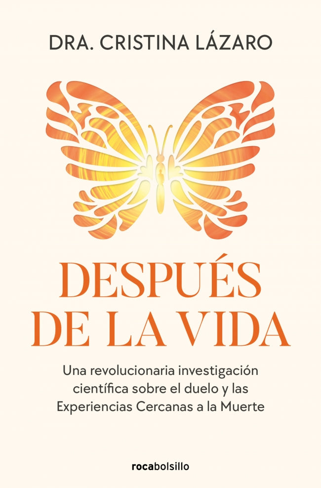 Después de la vida: Una revolucionaria investigación científica sobre el duelo y las Experiencias Cercanas a la Muerte. Dra. Cristina Lázaro (Roca Bolsillo) 9788410197558 Imagen principal del producto