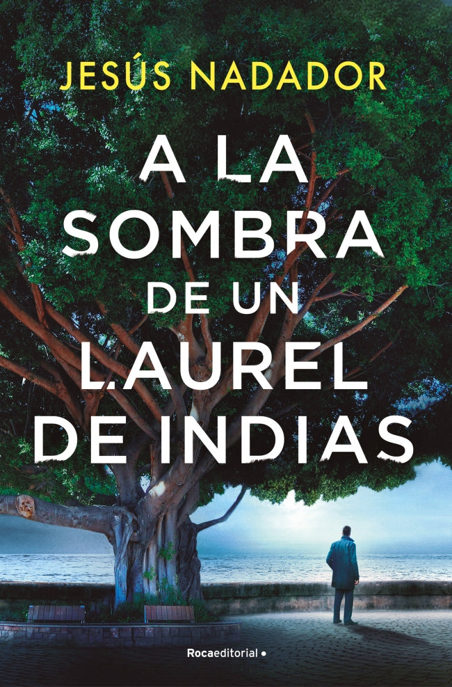 A la sombra de un laurel de Indias. Jesús Nadador (Roca Editorial) 9788410096011 Imagen principal del producto