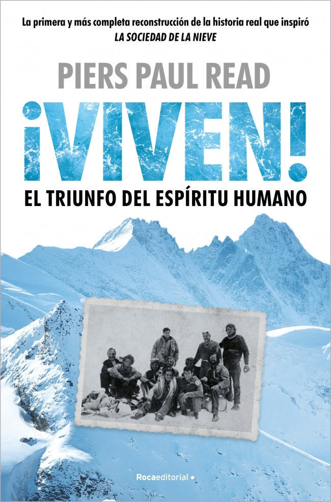 ¡Viven! El triunfo del espíritu humano: La primera y más completa reconstrucción de la hstoria real que inspiró LA SOCIEDAD DE LA NIEVE. Piers Paul Read (Roca Editorial) 9788410096486 Imagen principal del producto