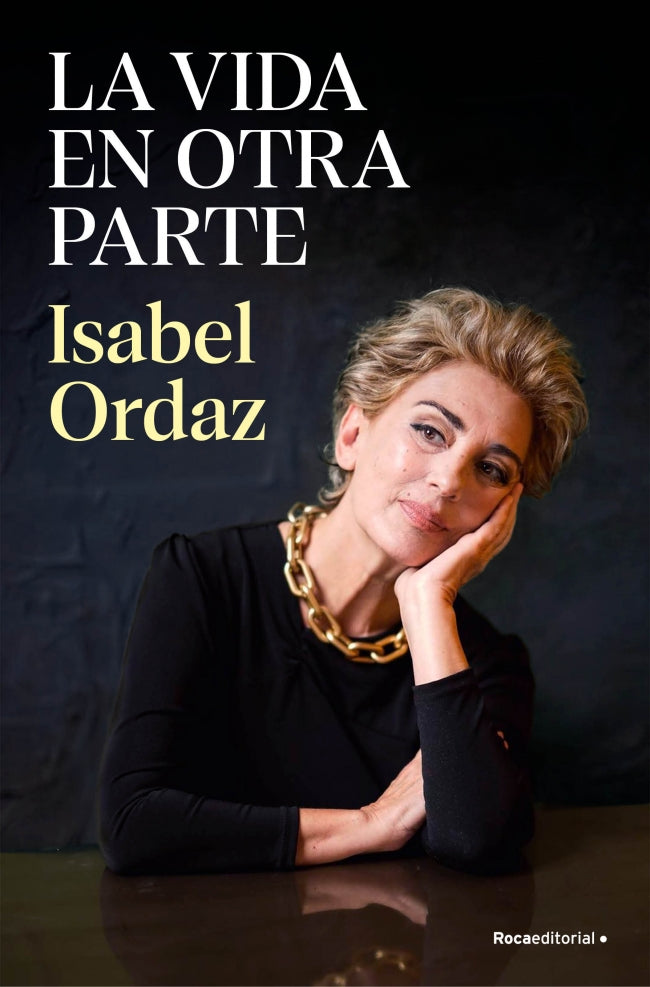 La vida en otra parte: Viaje alrededor del cáncer. Isabel Ordaz (Roca Editorial) 9788410096622
