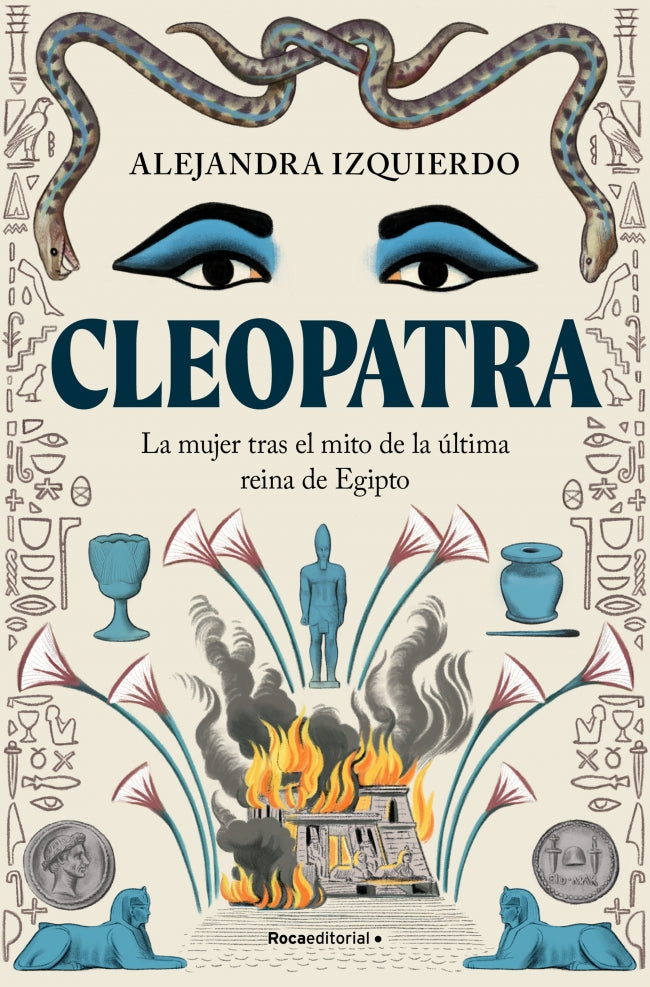 Cleopatra: La mujer tras el mito de la última reina de Egipto. Alejandra Izquierdo (Roca Editorial) 9788410096943 Imagen principal del producto