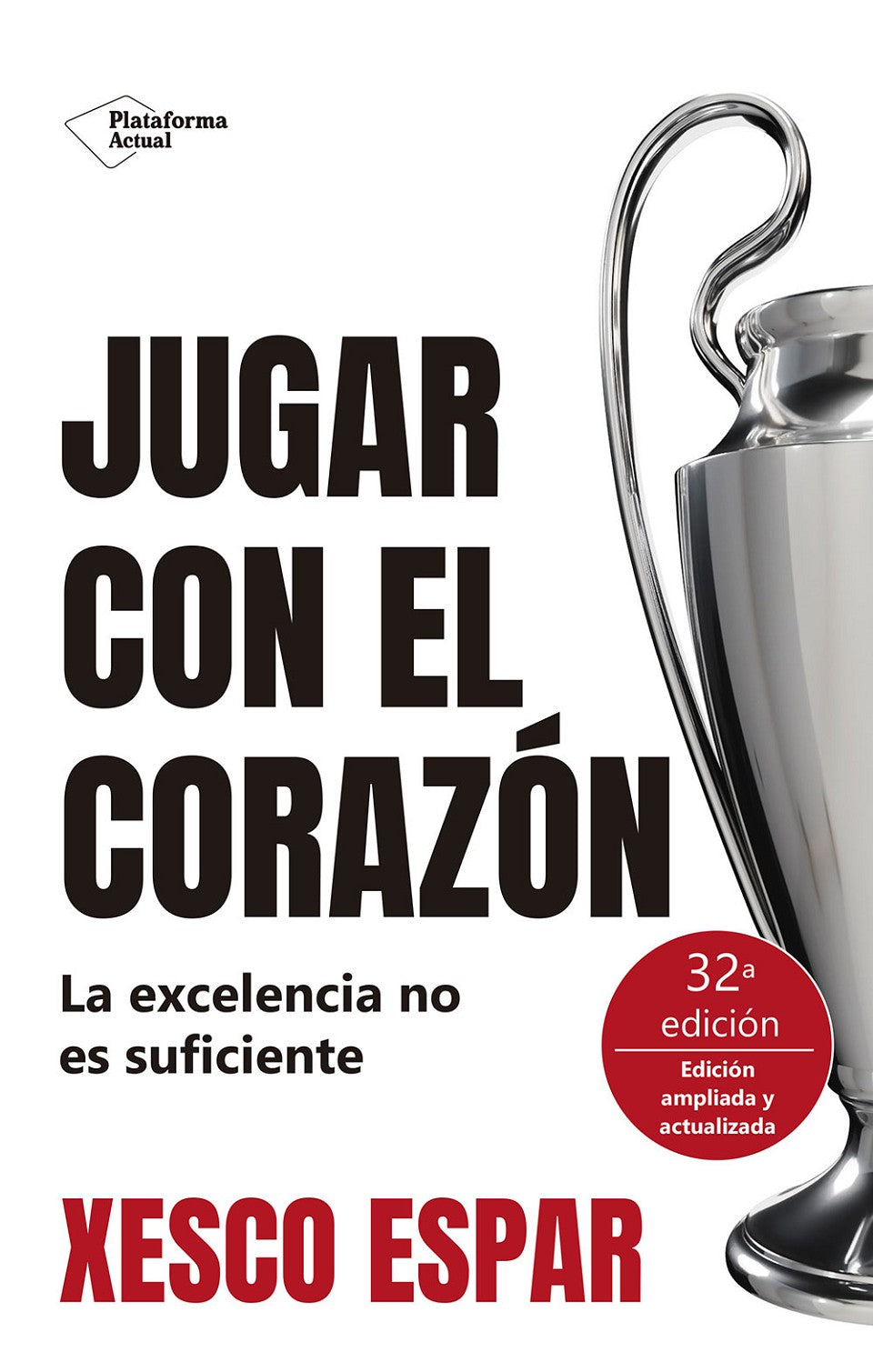 Jugar con el corazón: La excelencia no es suficiente (Plataforma Editorial S.L.) 9788410079755 Imagen principal del producto