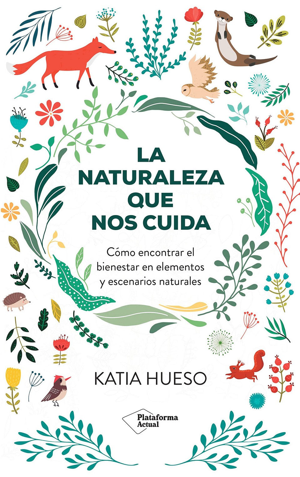 La naturaleza que nos cuida: Cómo encontrar el bienestar en elementos y escenarios naturales (Plataforma Editorial S.L.) 9788410079717 Imagen principal del producto
