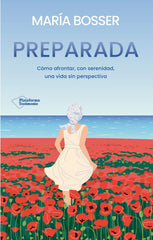 Preparada: Cómo afrontar, con serenidad, una vida sin perspectiva (Plataforma Editorial S.L.) 9788410079816