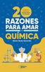 20 razones para amar la química (Plataforma Editorial S.L.) 9788410243378