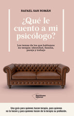 ¿Qué le cuento a mi psicólogo?: Los temas de los que hablamos en terapia: identidad, familia, pareja y trabajo (Plataforma Editorial S.L.) 9788410243439