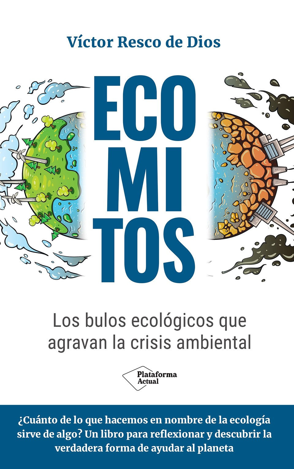 Ecomitos: Los bulos ecológicos que agravan la crisis ambiental (Plataforma Editorial S.L.) 9788410079021 Imagen principal del producto