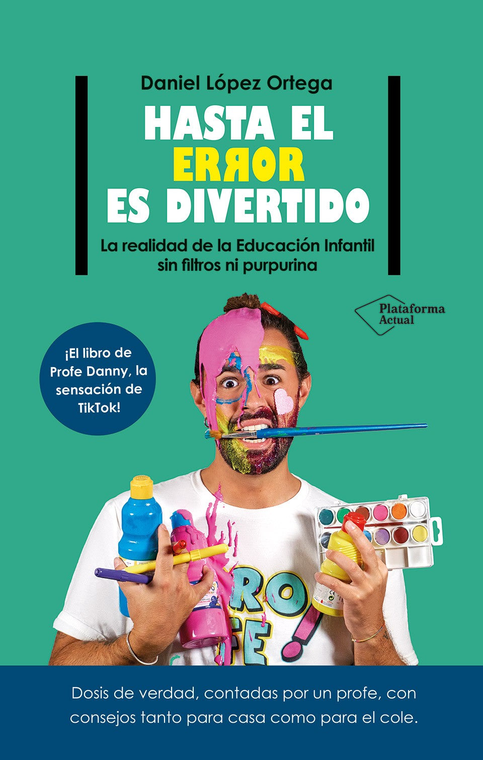 Hasta el error es divertido: La realidad de la Educación Infantil sin filtros ni purpurina (Plataforma Editorial S.L.) 9788410079106 Imagen principal del producto