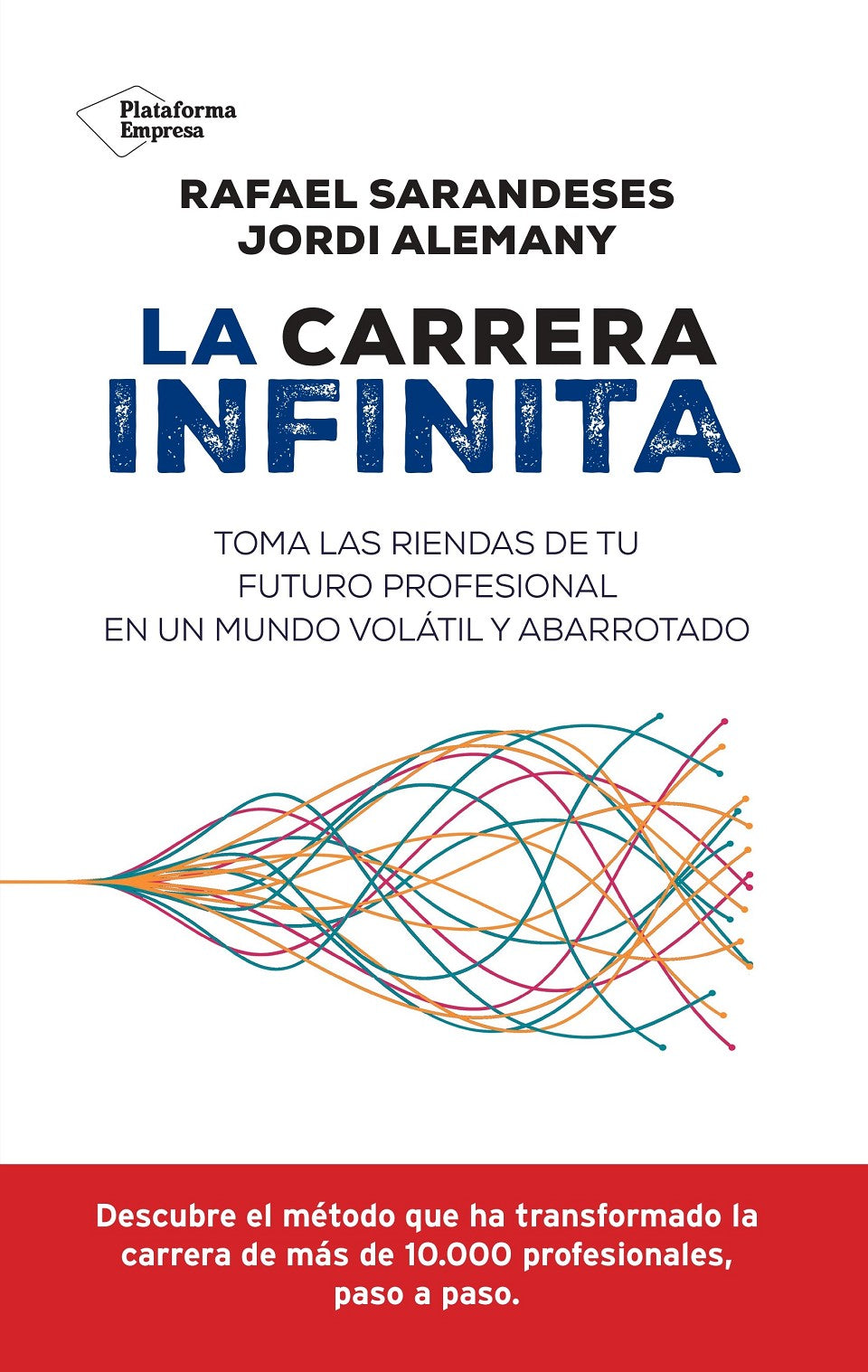 La carrera infinita: Toma las riendas de tu futuro profesional en un mundo volátil y abarrotado (Plataforma Editorial S.L.) 9788410079069 Imagen principal del producto