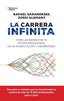 La carrera infinita: Toma las riendas de tu futuro profesional en un mundo volátil y abarrotado (Plataforma Editorial S.L.) 9788410079069