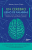Un cerebro lleno de palabras​: Descubre cómo influye tu diccionario mental en lo que piensas y sientes (Plataforma Editorial S.L.) 9788410079205