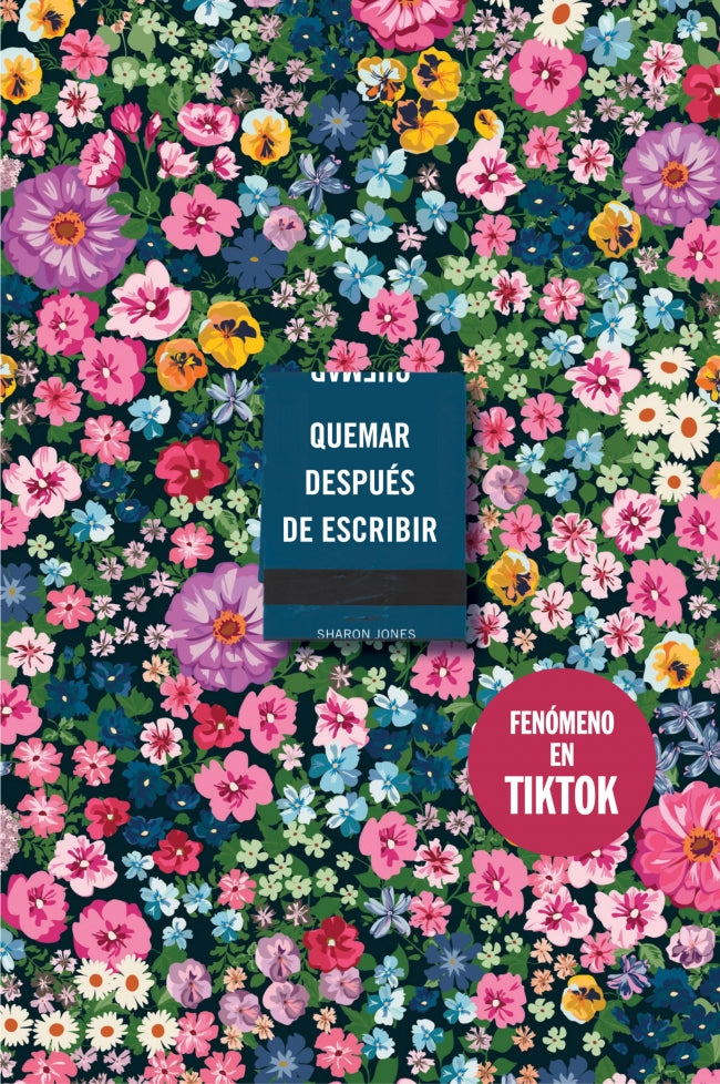 Quemar después de escribir (EDICIÓN OFICIAL FLORES): Un diario creativo que invita a la reflexión, al autodescubrimiento y a canalizar todo tu arte. Sharon Jones (SUMA) 9788410257177 Imagen principal del producto