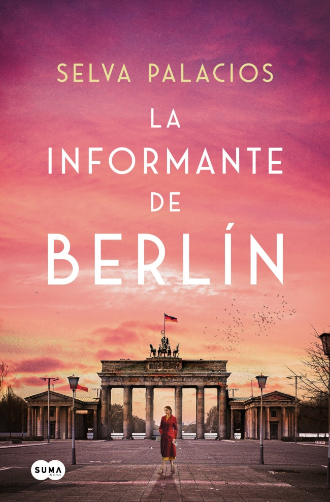 La informante de Berlín. Selva Palacios (SUMA) 9788410257313