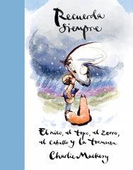 Recuerda siempre: El niño, el topo, el zorro, el caballo y la tormenta. Charlie Mackesy (SUMA) 9788410257559