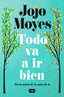 Todo va a ir bien. Jojo Moyes (SUMA) 9788410257771