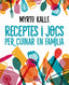 Receptes i jocs per cuinar en família. Myrto Kalle (ROSA DELS VENTS) 9788410256576
