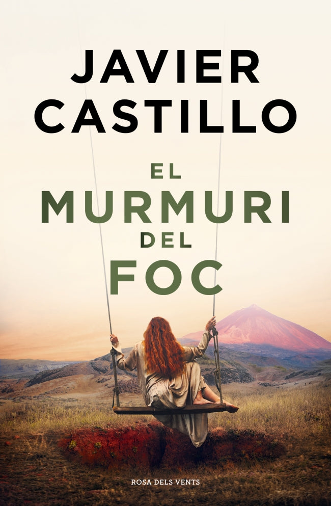 El murmuri del foc. Javier Castillo (ROSA DELS VENTS) 9788410256644