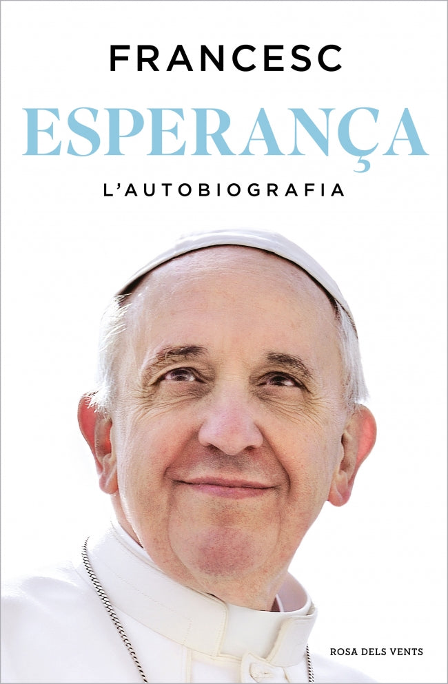 Esperança. L'autobiografia: Memòries del papa Francesc. Papa Francesc (ROSA DELS VENTS) 9788410256699 Imagen principal del producto