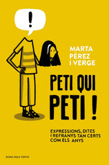 Peti qui peti!: Expressions, dites i refranys tan certs com els anys. Marta Pérez Verge (ROSA DELS VENTS) 9788410256910