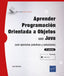 Aprender Programación Orientada a Objetos con Java: con ejercicios prácticos y soluciones (2ª edición)