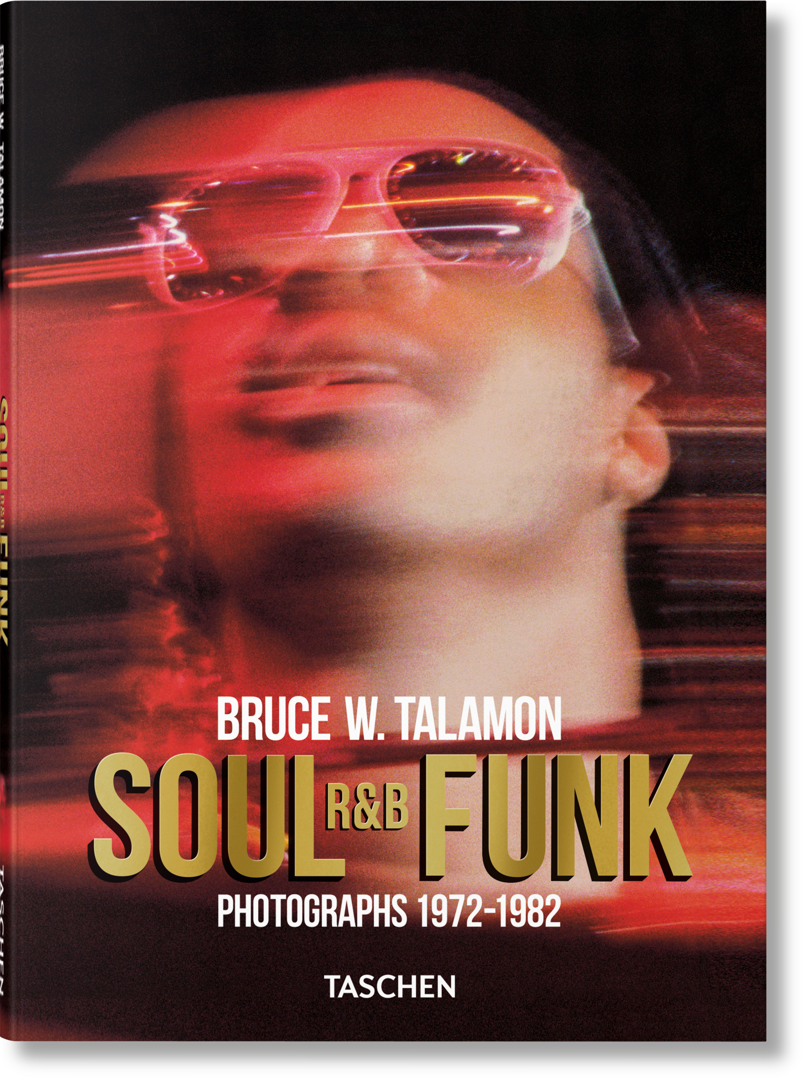 Bruce W. Talamon. Soul. R&B. Funk. Photographs 1972–1982 Imagen principal del producto