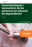 Caracteristiques i necessitats de les persones en situació de dependència - 9791388140150