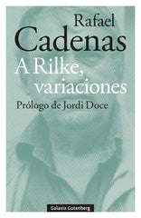 A Rilke, variaciones (Galaxia Gutenberg, S.L.) 9788410107304
