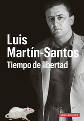 Luis Martín-Santos. Tiempo de libertad (Galaxia Gutenberg, S.L.) 9788410107328