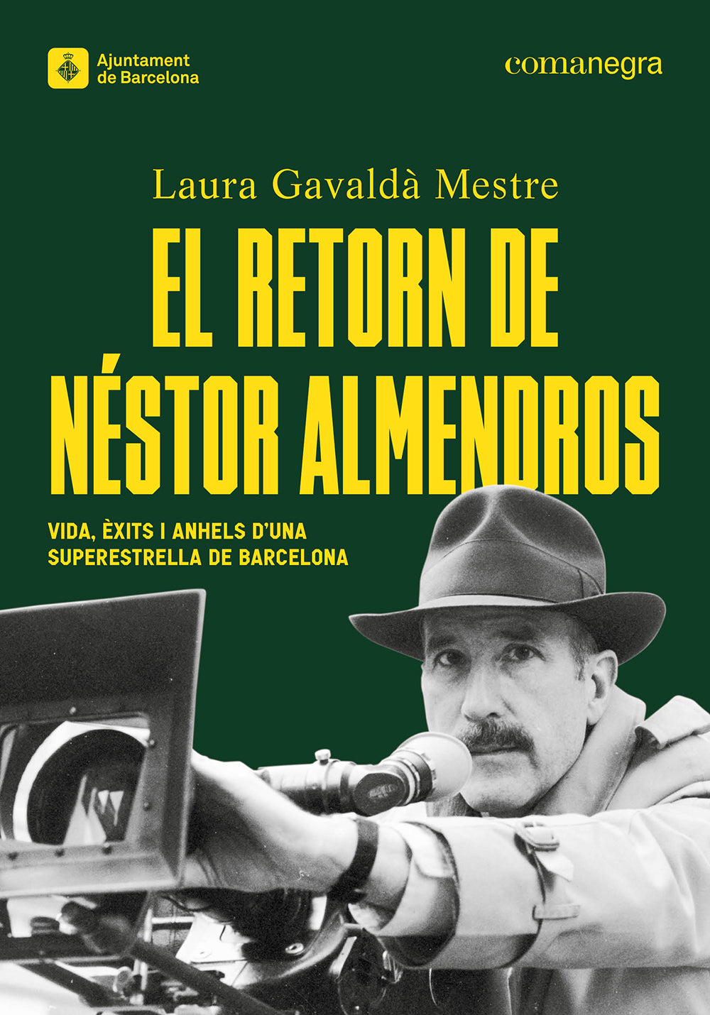 El retorn de Néstor Almendros: Vida, èxits i anhels d’una superestrella de Barcelona (Editorial Comanegra S.L.) 9788410161429