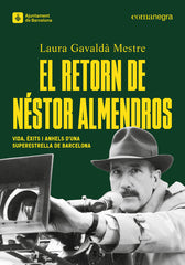 El retorn de Néstor Almendros: Vida, èxits i anhels d’una superestrella de Barcelona (Editorial Comanegra S.L.) 9788410161429
