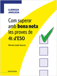 Com superar amb bona nota les proves de 4t d'ESO - Llengua anglesa. Llado I Garcia, Mireia (Eumo Editorial SAU) 9788497664981 Imagen principal del producto