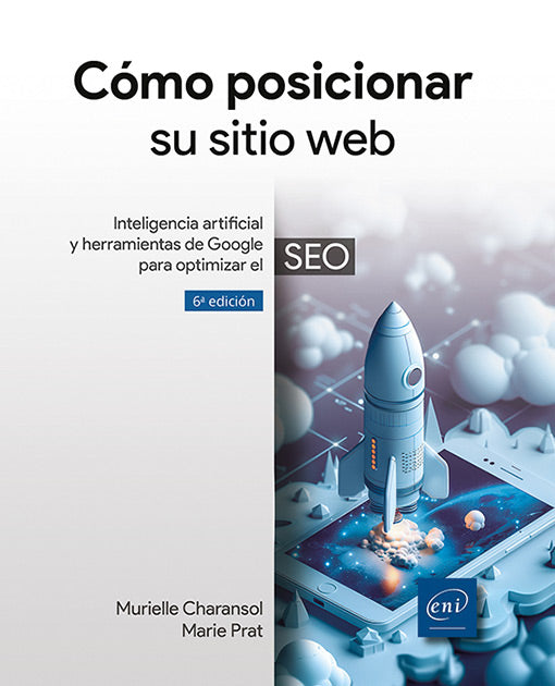Cómo posicionar su sitio web: Inteligencia artificial y herramientas de Google para optimizar el SEO (6ª edición) Imagen principal del producto
