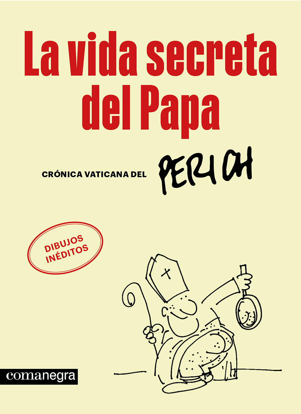 La vida secreta del Papa: Crónica vaticana del Perich (Editorial Comanegra S.L.) 9788410161702
