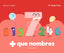 + que nombres. Quadern 7. Miguel Foronda, Mª Dolores (Editorial Vicens Vives) 9791370223281
