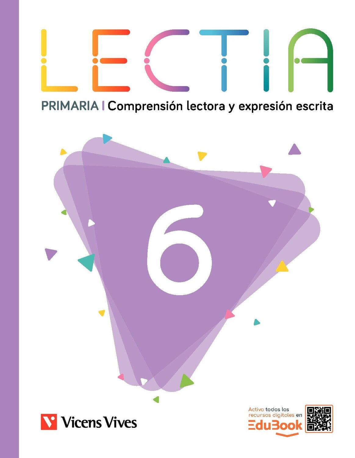 Lectia 6 Primaria. Comprensión lectora y expresión escrita. Muñoz Maroto, Alicia / Rodríguez Rodríguez, Claudia / Montoya Arias, León Andrés / Ortiz Rodríguez, Carlota (Editorial Vicens Vives) 9791370222376
