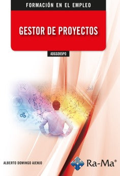 ADGG085PO Gestor de proyectos. Domingo Ajenjo, Alberto (RA-MA S.A. Editorial y Publicaciones) 9788418551567 Imagen principal del producto