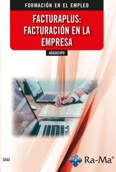 ADGG024PO FacturaPlus: facturación en la empresa. Sage Formacion, S. A. (RA-MA S.A. Editorial y Publicaciones) 9788418551802 Imagen principal del producto