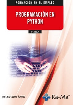 IFCD32CP Programación en Python. Cuevas Alvarez, Alberto (RA-MA S.A. Editorial y Publicaciones) 9788418971518