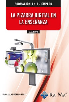 SSCE099PO La pizarra digital en la enseñanza. Moreno Perez, Juan Carlos (RA-MA S.A. Editorial y Publicaciones) 9788418971570